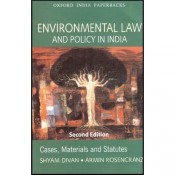 Oxford's Environmental Law & Policy In India (Cases, Materials & Statutes) For BSL & LLB by Shyam Divan